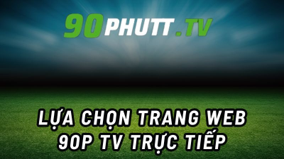 90phut - Trải nghiệm xem bóng đá trực tuyến tại localguddy.com